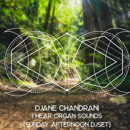 Chandrani - I Hear Organ Sounds (Sunday Afternoon DJSet)