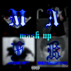 MASK UP ( feat. MaxThaDemon ) #MaskUp