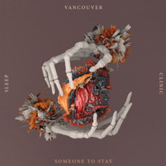 Vancouver Sleep Clinic - Someone To Stay (bren Remix)