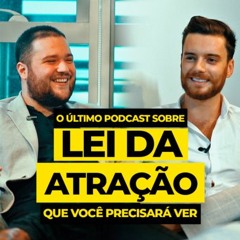 O último podcast sobre LEI DA ATRAÇÃO que você precisará ver - Pedro Luz | Duka Podcast #002