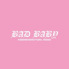 Negative Gemini - Bad Baby (kissmenerdygirl Remix)