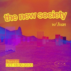 The New Society w/ Ivan (2024-02-08)