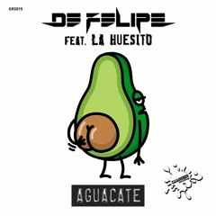 De Felipe Feat. La Huesito - Aguacate