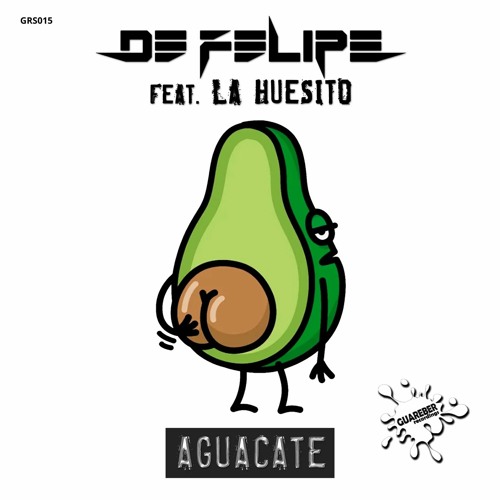 De Felipe Feat. La Huesito - Aguacate