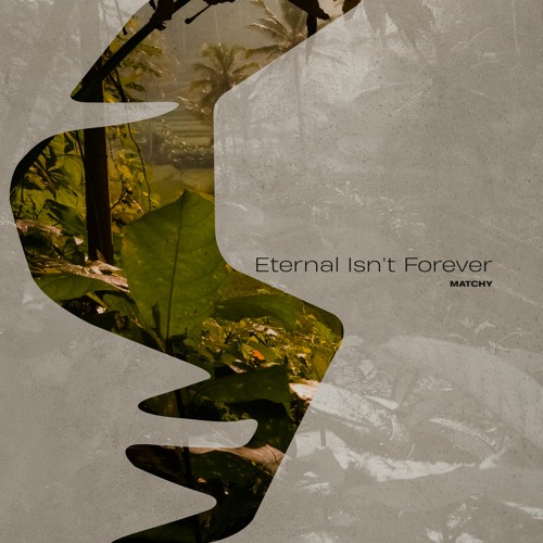 Matchy - Eternal Isn't Forever