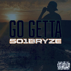 501Bryze - Go Getta (Official Music Video)