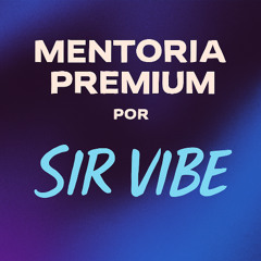 MENTORIA PREMIUM por Sir Vibe