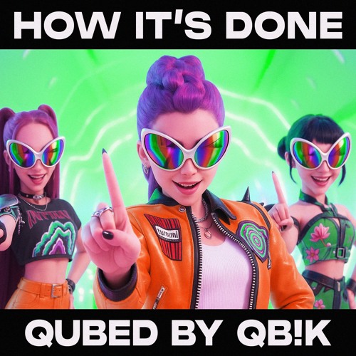 HUNTRIX - How It's Done (QUBED BY QB!K) [FREE DL]