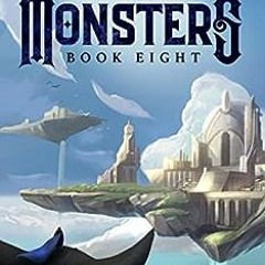 Get PDF He Who Fights with Monsters 8: A LitRPG Adventure by Shirtaloon,Travis Deverell