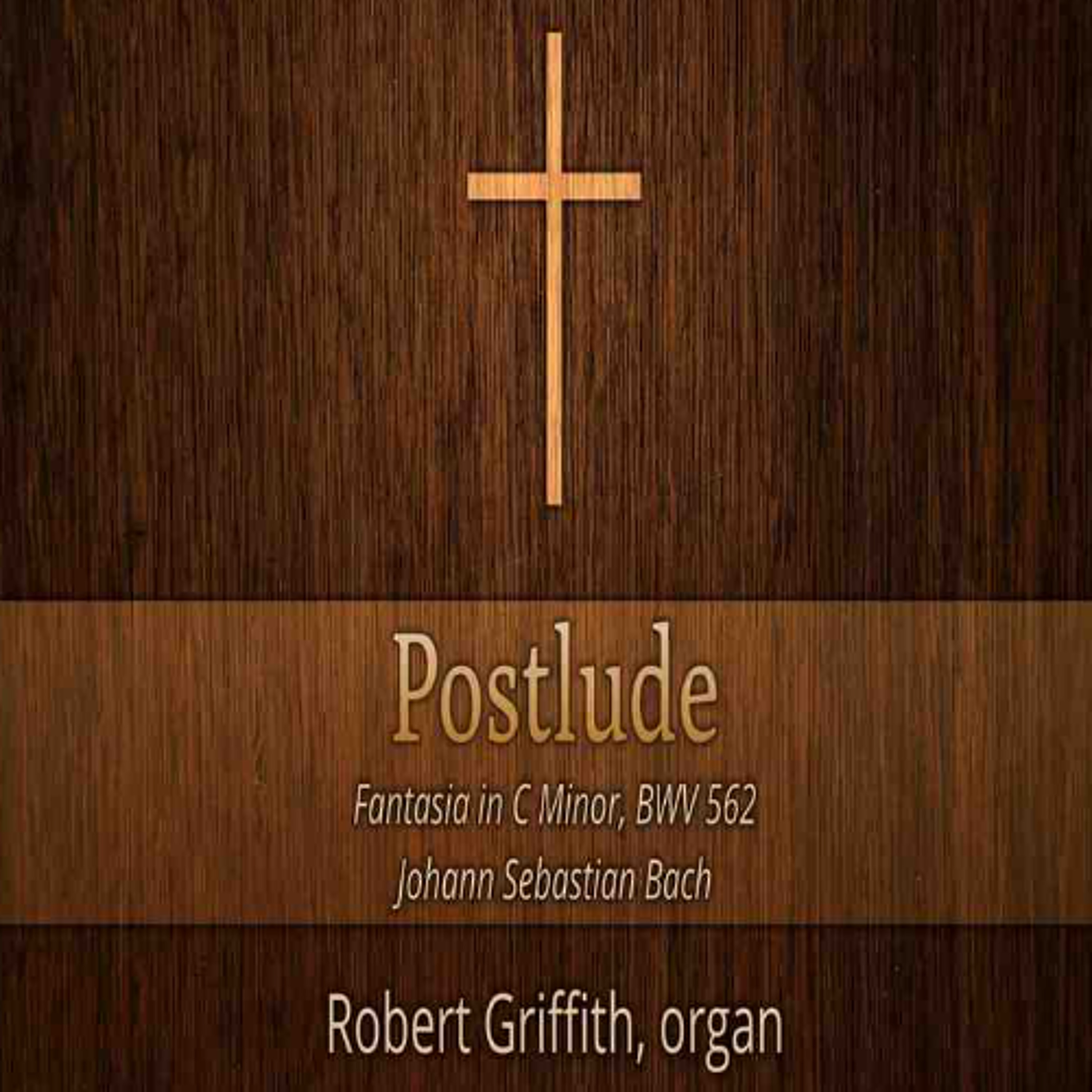 03.22.26 10am Postlude - Fantasia in C Minor, BWV 562 Johann Sebastian Bach episode artwork