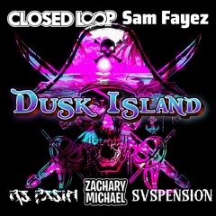Closed Loop x Svspension x RJ Pasin x Sam Fayez x TheZachMichael - Dusk Island