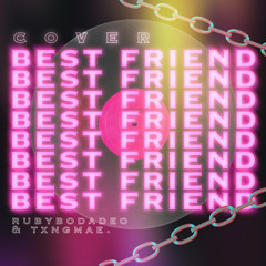 Best Friend - DojaCatxSaweetie (Cover by Rubybodadeo&Txngmae)