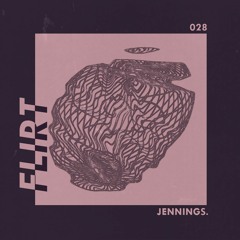 FLIRT 028 x Jennings.