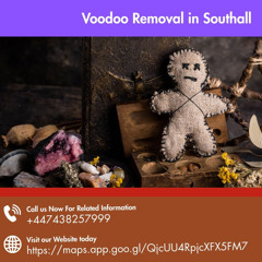 Top Voodoo Removal in Southall | Reliable Expert Healer & Psychic Assistance