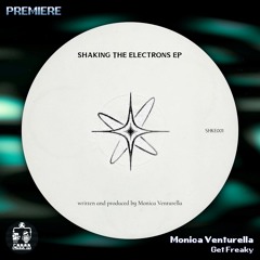Monica Venturella ─ Get Freaky [SHKE001]