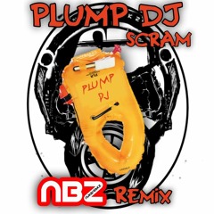 Plump Dj .- Scram- (NukBreakZ Remix) 2018