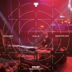 clope dj @ GIMIC - 18 February 2026