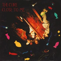 The Cure - Close To Me (Flash Atkins Edit)