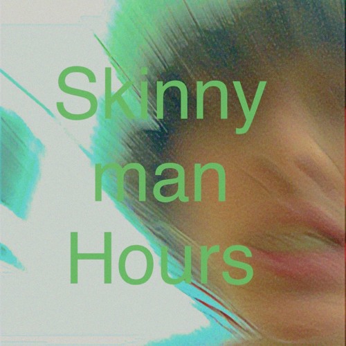 Skinny Man Hours