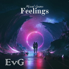 Misael Gauna - Feelings(EvG) Extended Mix