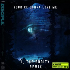 Eliminate - You're Gonna Love Me (I, The Oddity Remix)