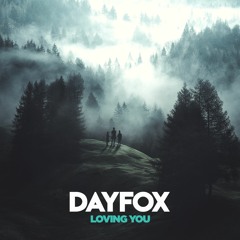 DayFox - Loving You (Free Download)