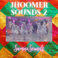 Jhoomer Sounds 2- SamarSounds