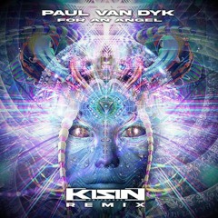 Paul Van Dyk - For An Angel (Kisin Remix)