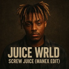 JUICE WORLD - SCREW JUICE (MANEX EDIT)