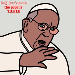 The Pope is Ticked - FREE DOWNLOAD