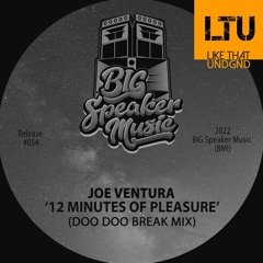 Premiere: Joe Ventura - 12 Minutes Of Pleasure (Doo Doo Break Mix) | BIG Speaker Music