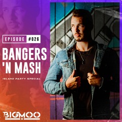 Bangers 'n Mash by BIGMOO - Episode #026 | Island Party Special