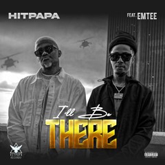 Hitpapa - I'll Be There ( ft Emtee )