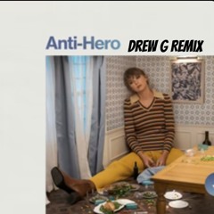 Taylor Swift - Anti Hero (Drew G Remix)