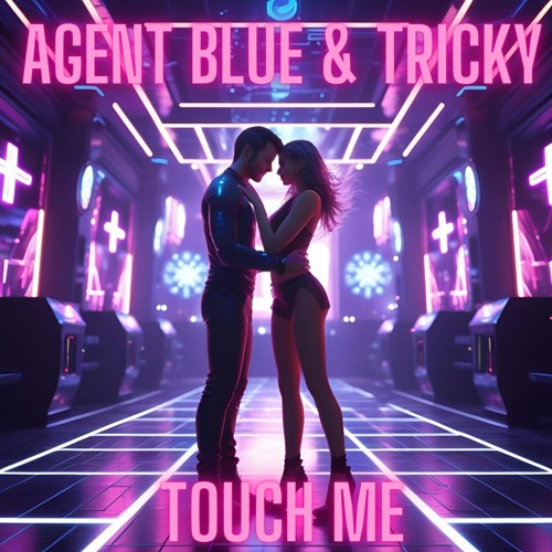Agent Blue & Tricky - Touch Me