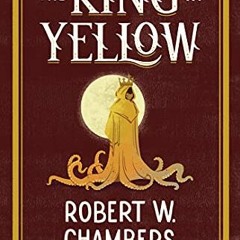 ( Mb1 ) The King in Yellow (Haunted Library Horror Classics) by  Robert W Chambers,Leslie S. Klinger