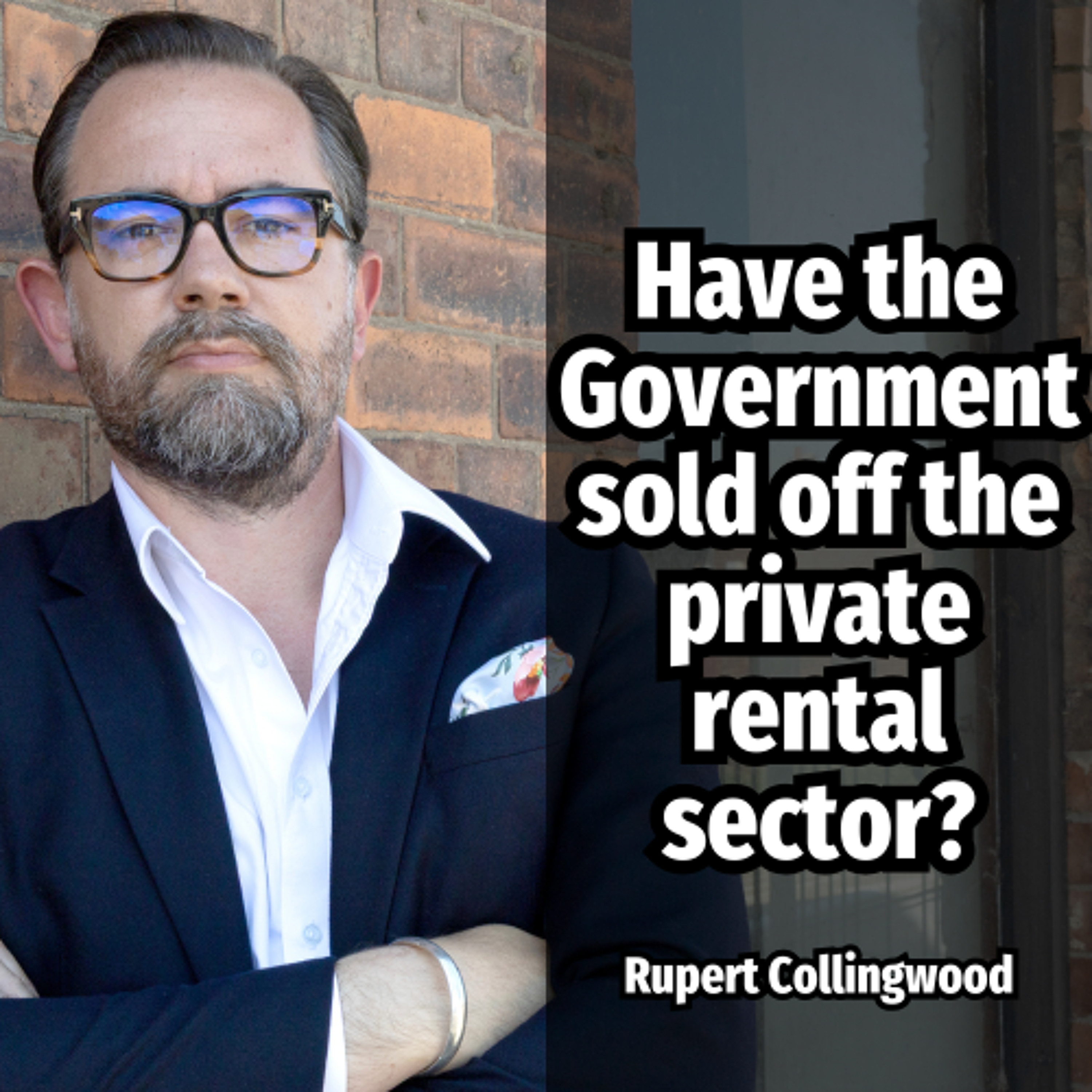 Have the Government sold off the private rental sector? - Ep. 2292