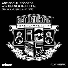 Antisocial Records with Quest & DJ Chefal - 14 August 2022