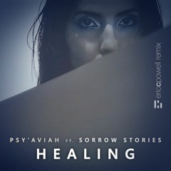 Psy'Aviah ft. Sorrow Stories - Healing (Eric C. Powell Remix)