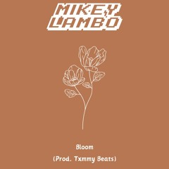 Bloom (Prod. Txmmy Beats)