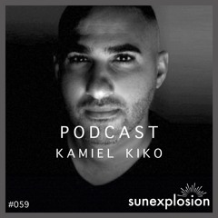 Sunexplosion Podcast #59 - Kamiel Kiko (Melodic Techno, Progressive House DJ Mix)