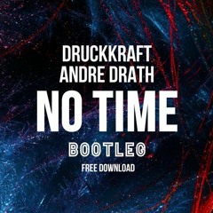 ANDRE DRATH & DRUCKKRAFT - NO TIME