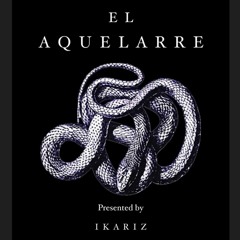 El Aquelarre presented by Ikariz