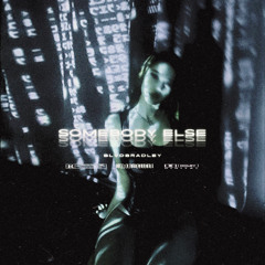 SOMEBODY ELSE
