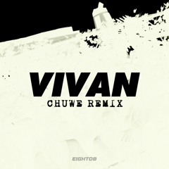 Vivan (Chuwe Remix) [Extended]