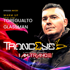 I Am Trance, Tribute - 230 (TrancEye) (with Glassman & Toregualto)