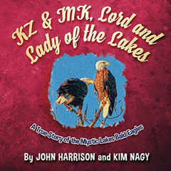 [ACCESS] KINDLE 📫 KZ & MK, Lord and Lady of the Lakes: A True Story of the Mystic La