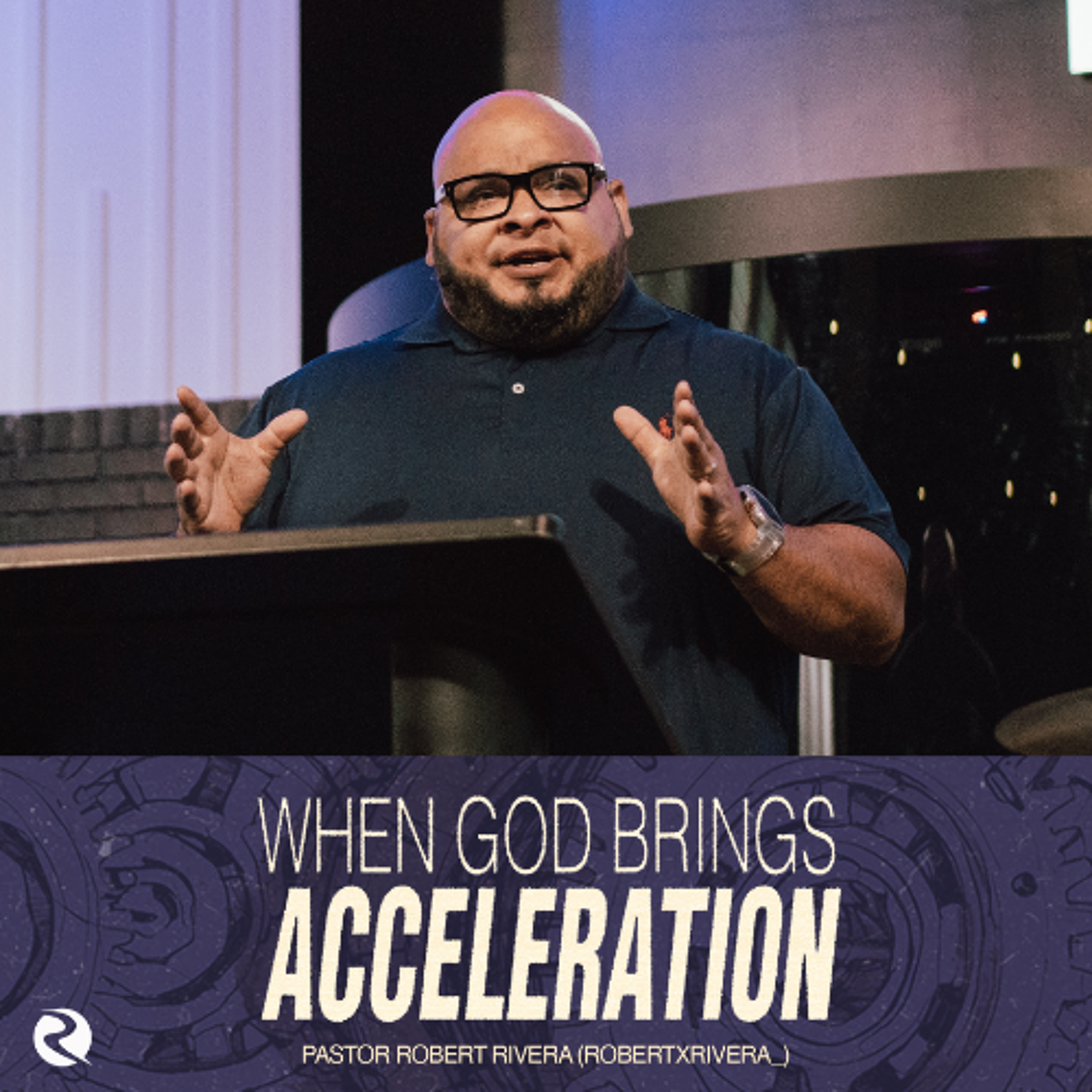When God Brings Acceleration | Pastor Robert Rivera episode artwork