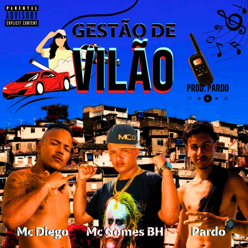Gestão De Vilão - Mc Diego & Mc Gomes BH (prod. Pardo)