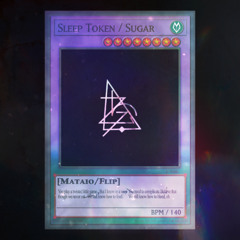Sleep Token - Sugar (Mataio Flip)